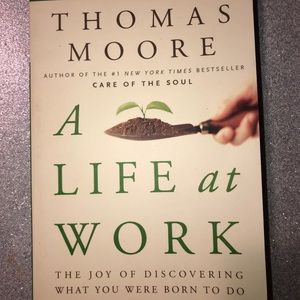 Thomas Moore’s “A Life at Work” - Book